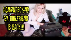 Homewrecker ex girlfriend is back