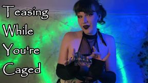 Teasing While You're Caged