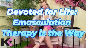 Devoted for Life: Emasculation Therapy is the Way