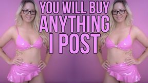 You Will Buy Anything I Post Remastered