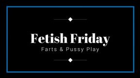 Farts & Pussy Play