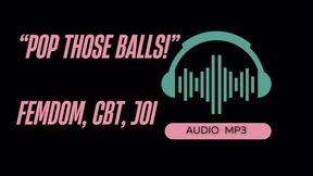 Pop Those Balls! CBT Instruction, JOI, Sensual Domination (AUDIO MP3)