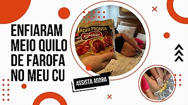 ENCHI MEU CU COM MEIO QUILO DE FAROFA APIMENTADA - DOIS AMIGOS ARROMBARAM MEU RABO E ENCHERAM MEU CU COM UMA MISTURA QUENTE, FIQUEI TÃO ARDIDA E ESFOLADA QUE PRECISEI LAVAR O CU COM LEITE. GOST