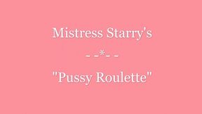 Mistress Starry's "Pussy Roulette"