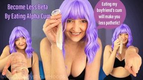 Become Less Beta By Eating Alpha Cum - Eat my alpha boyfriend's cum from a condom - Cuckold Humiliation Femdom POV Cum Eating Instructions CEI with Mistress Mystique - MP4