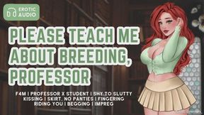 Please Teach Me About Breeding, Professor | Erotic Audio For Men | F4M | Professor and Student Roleplay | University Student | Breeding Kink | Submissive Female | Yandere | Sneaky Public Sex | Hold the Moan | Short Skirt No Panties | Creampie | ASMR