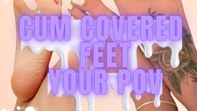 CUM COVERED FEET - YOUR POV