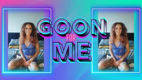 Goon for me