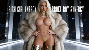 RICH GIRL ENERGY. BROKE BOY SYNERGY.