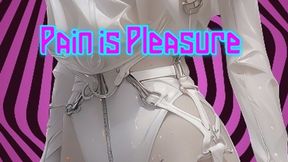 Pain is Pleasure