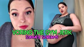 Voring the Gym Jerk - You Approach Sydney Screams at the Gym to Tell Her to Cover Her Fat Body Only to Get Eaten and Digested - Same Size Vore, Big Belly, POV, Vore Pred - HD 720 WMV