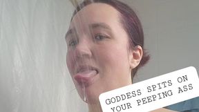 Goddess Spits on Your Shower Peeping Ass