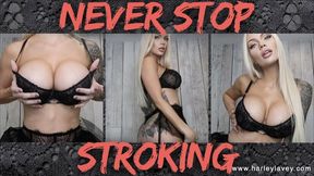 Never Stop Stroking