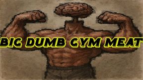 Big Dumb Gym Meat