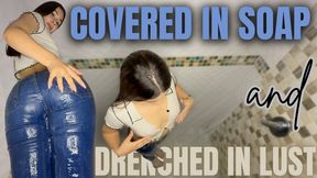 covered in soap and drenched in lust
