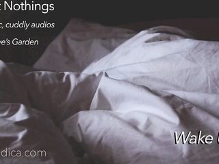 Lovely Nothings 8 -Wake Up (Private, gender netural, cuddly, SFW, comforting audio by Eve's Garden)