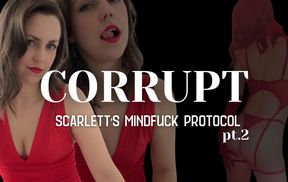 CORRUPT: Scarlett’s Mindfuck Protocol Part 2