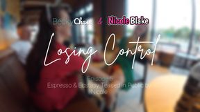 Ｌｏｓｉｎｇ Ｃｏｎｔｒｏｌ - Episode 5 - Teased in Public by Nicole