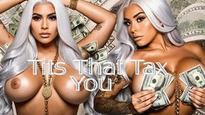 Tits That Tax You