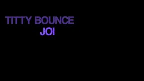 BOUNCING TITTY JOI