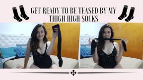 Get ready to be teased by my Thigh High Socks