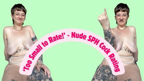 'Too Tiny to Rate' Nude SPH Cock Rating