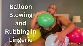 Balloon Blowing and Rubbing in Lingerie