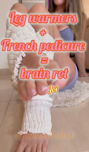 Leg warmers + french pedicure = Brain rot