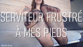 Serviteur frustré mes pieds