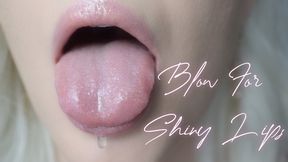 Blow For Shiny Lips