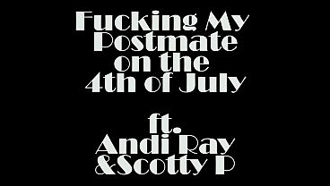 THICK REDHEAD ANDI RAY FUCKS HER POSTMATE ON JULY 4TH FEATURING SCOTTY P