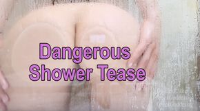 Dangerous Shower Tease (Findom Ripoff)