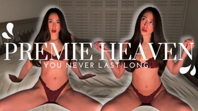 Premie Heaven- You Never Last Long