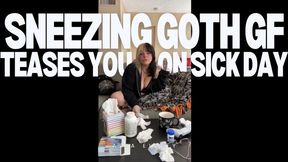 Goth Gf Sick Day Sneezing and Teasing You