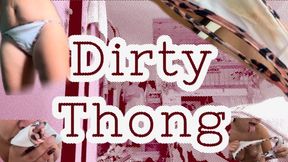 Dirty thong