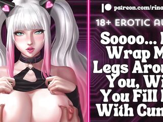 If I Wrap My Legs Around U, Will U Fill Me With Cum?! [Audio ASMR Roleplay] [ERP] [Groaning]