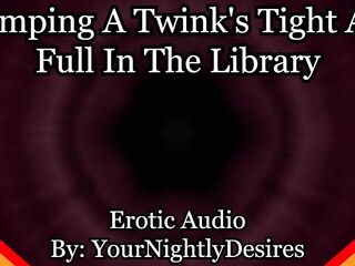 Twink Power-Bottom Is Your Library Anal Doxy (Erotic Audio for Males)
