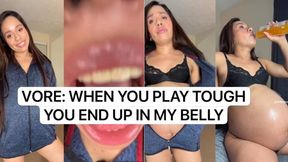 YOU WANTED TO ACT TOUGH, NOW YOU'LL END UP IN MY BELLY