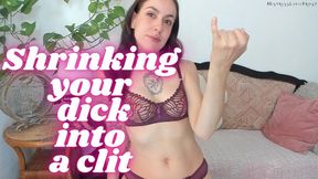 Shrinking your dick into clit