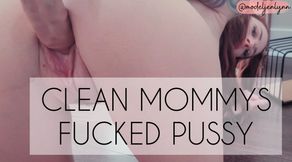 Clean mommy's pussy