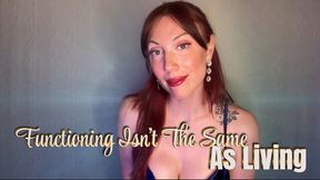 Functioning Isn't The Same As Living - mesmerize | mind fuck | femdom