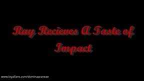 Ray Receives a taste of impact