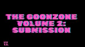MP4 VERSION THE GOON ZONE VOLUME 2: SUBMISSION
