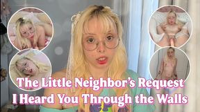 The Little Neighbor Request: I Heard You Through the Walls