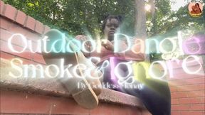 OUTDOOR DANGLE SMOKE AND IGNORE VIDEO BY GODDESSMONAY