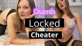 Dumb locked cheater (JOY)