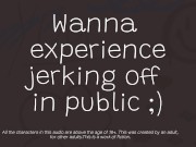 [M4M] Quick JOI: Jerk off in Public