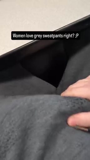 Women love grey sweatpants?
