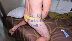 Dair Cyn fucks the doll 2