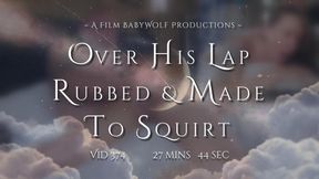 Vid373 – Over His Lap – Rubbed & Made to Squirt